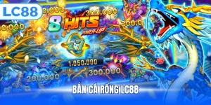 Bắn cá rồng LC88