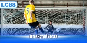 Kèo phạt đền LC88