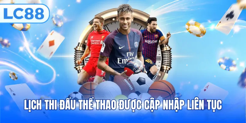 Lịch thi đấu thể thao được cập nhập liên tục