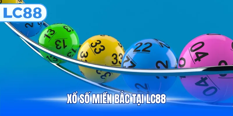 Xổ số miền Bắc tại LC88
